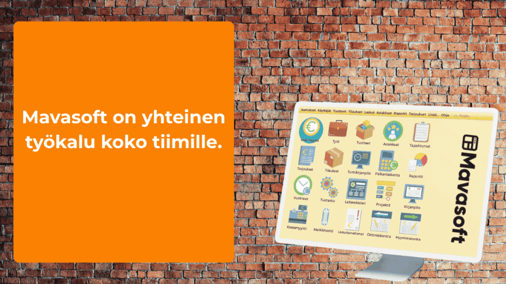 Mavasoft on yhteinen työkalu koko tiimille.